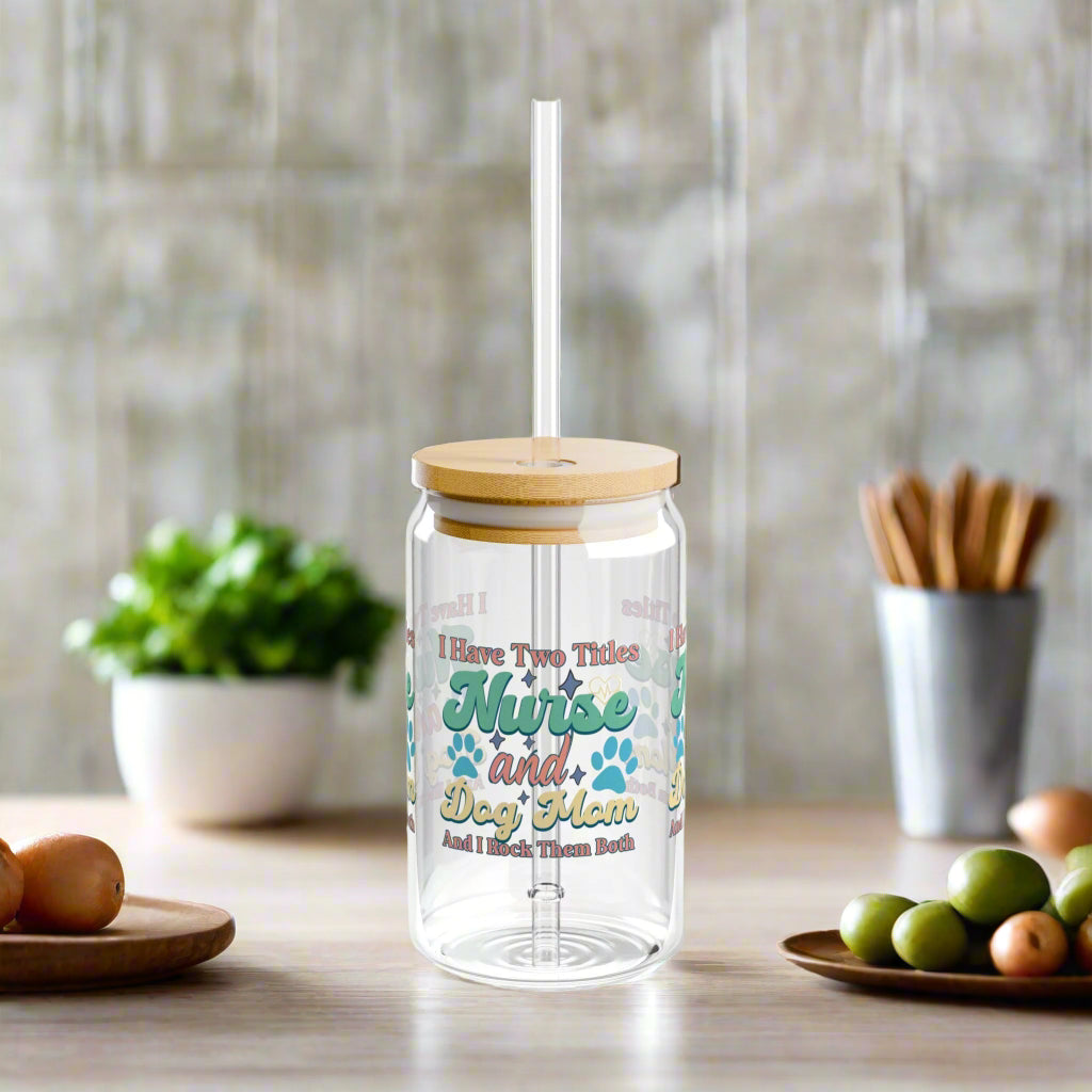 Nurse & Dog Mom | Sipper Glass - Kim’s Signature Beauty & Accessories
