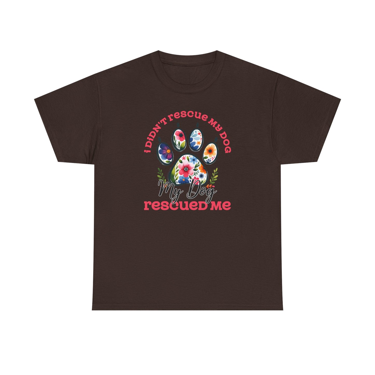My Dog Rescued Me Tee - Kim’s Signature Beauty & Accessories (Store description)