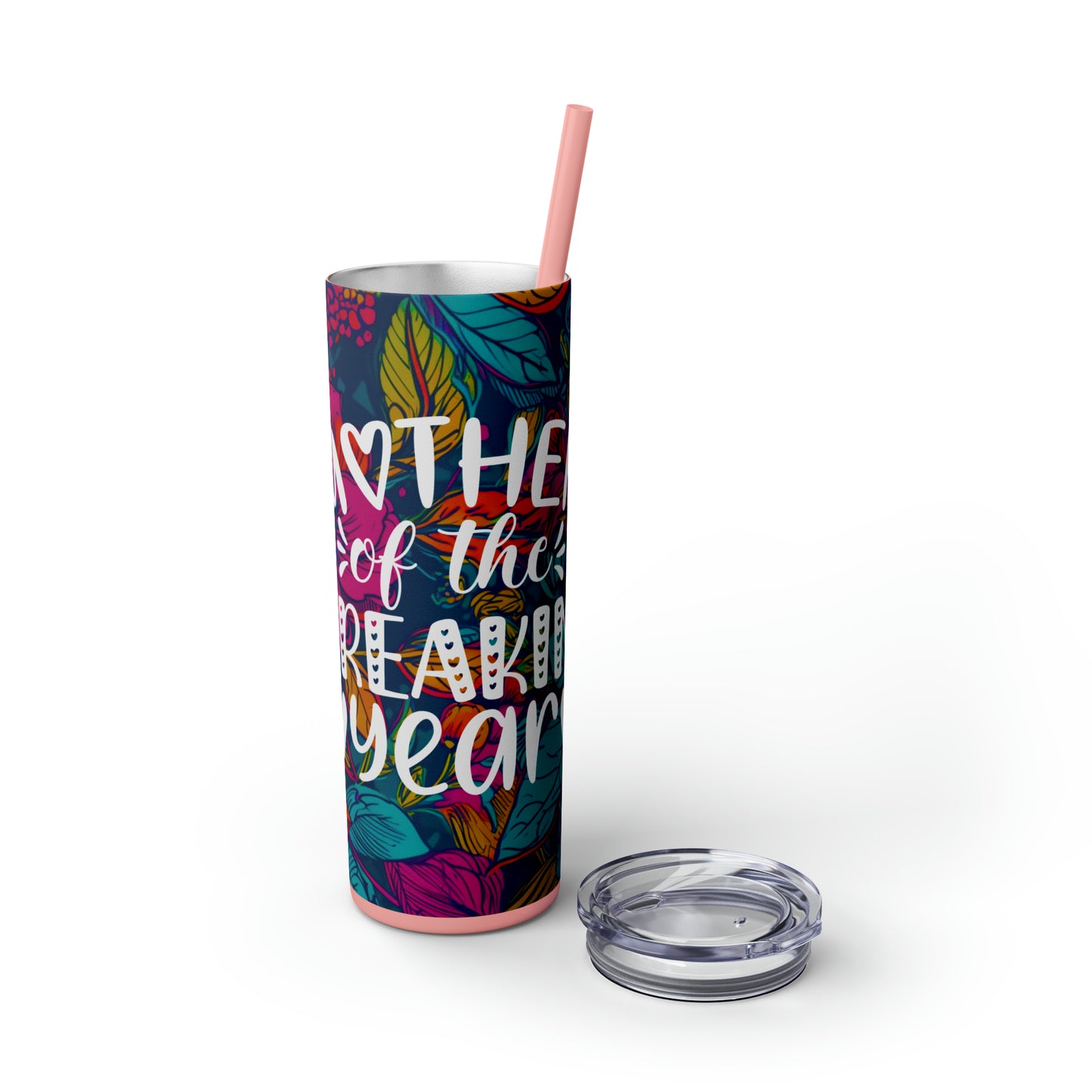 Mother of the Fricken Year |Skinny Tumbler with Straw, 20oz - Kim’s Signature Beauty & Accessories (Store description)