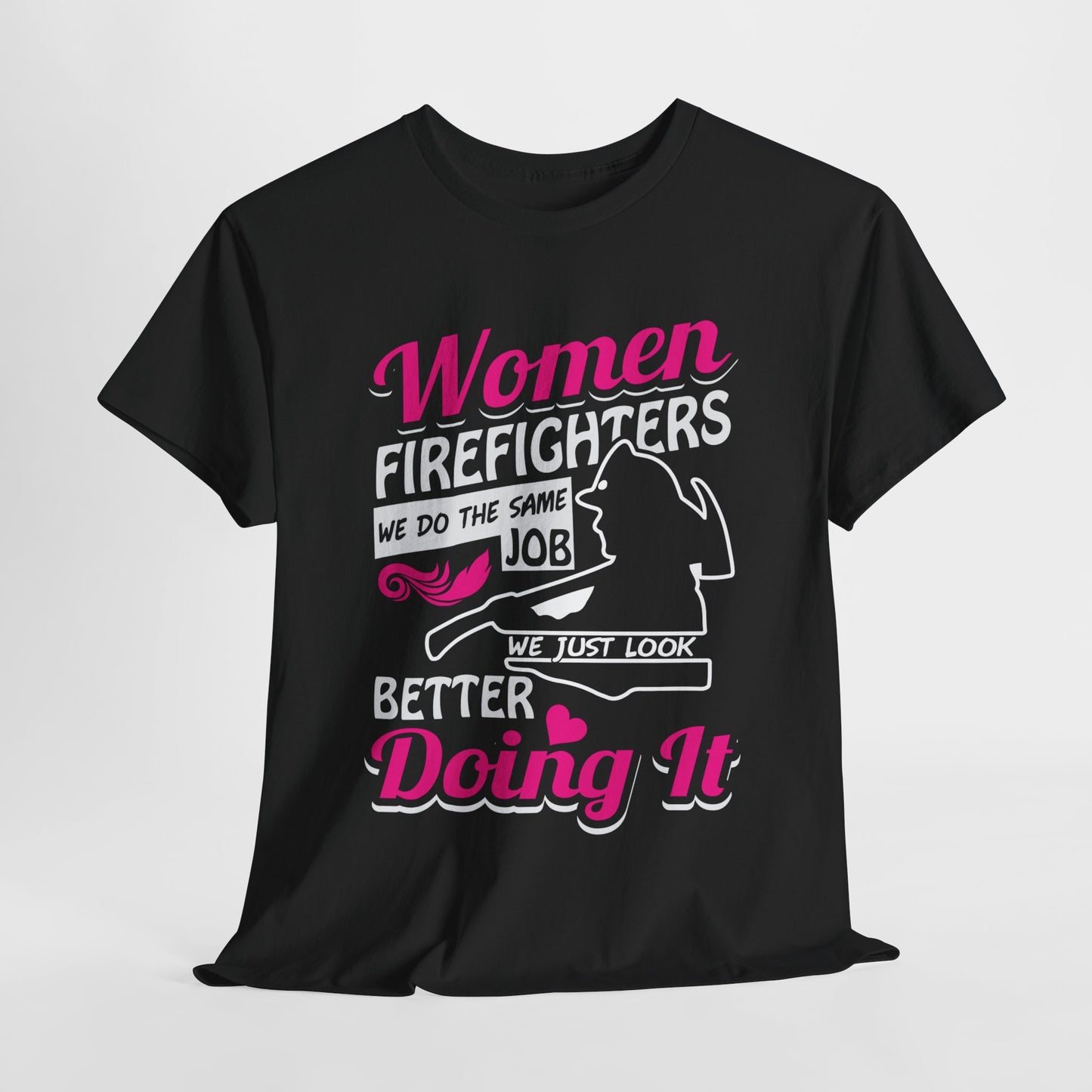 Fierce and Fabulous Firefighter: We Do It Better Tee - Kim’s Signature Beauty & Accessories (Store description)