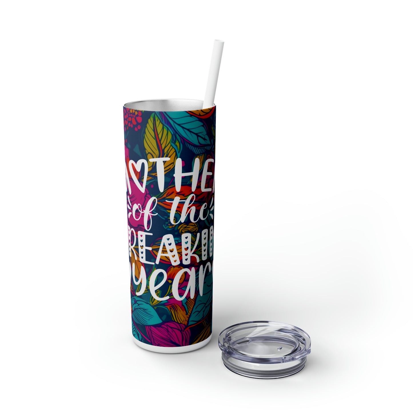 Mother of the Fricken Year |Skinny Tumbler with Straw, 20oz - Kim’s Signature Beauty & Accessories (Store description)