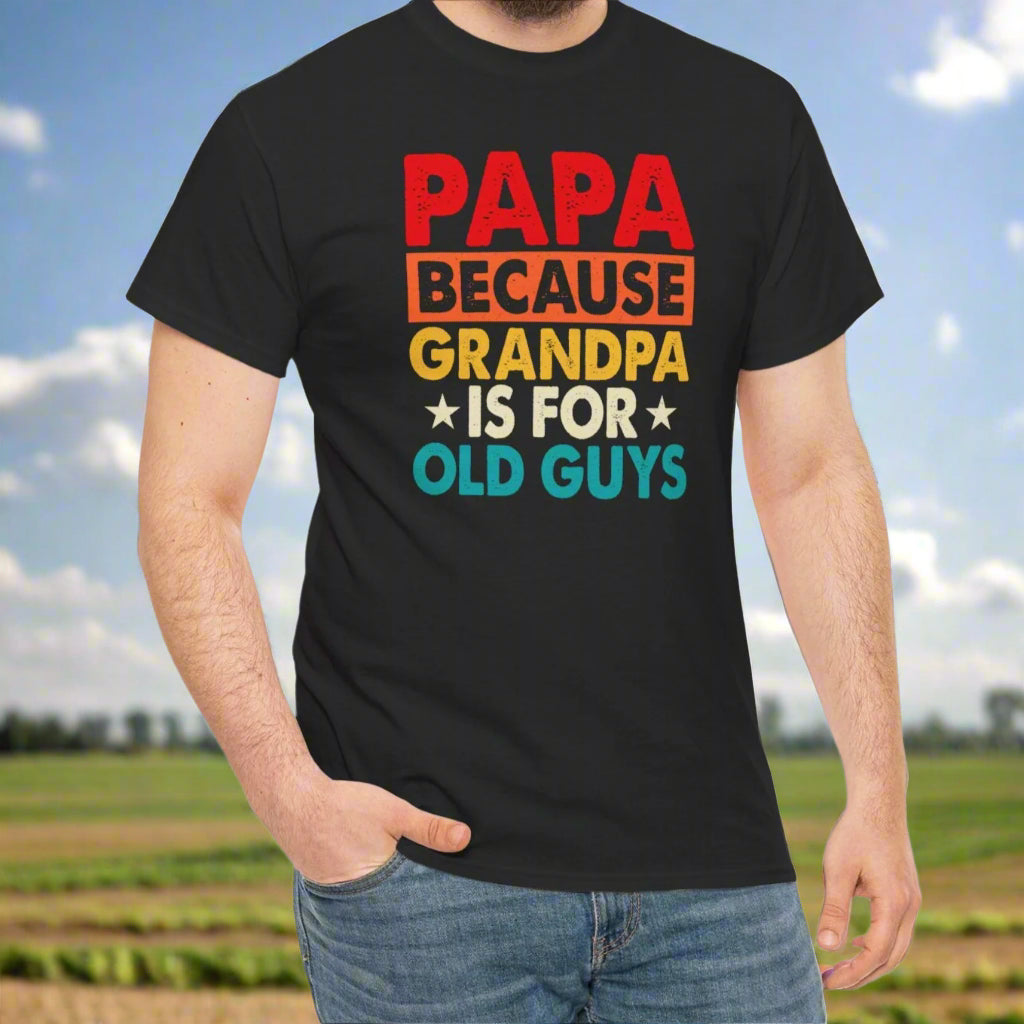 Because Grandpa Is for Old Guys- Colorful Papa Tee - Kim’s Signature Beauty & Accessories (Store description)