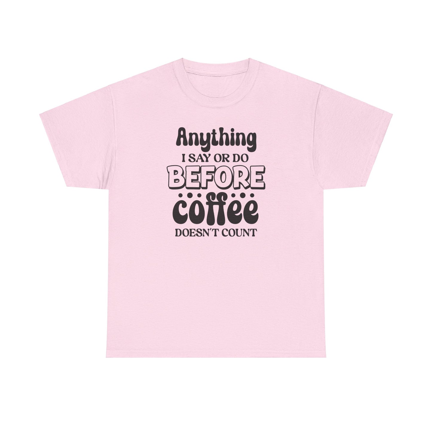 Before Coffee | Cotton Tee - Kim’s Signature Beauty & Accessories (Store description)