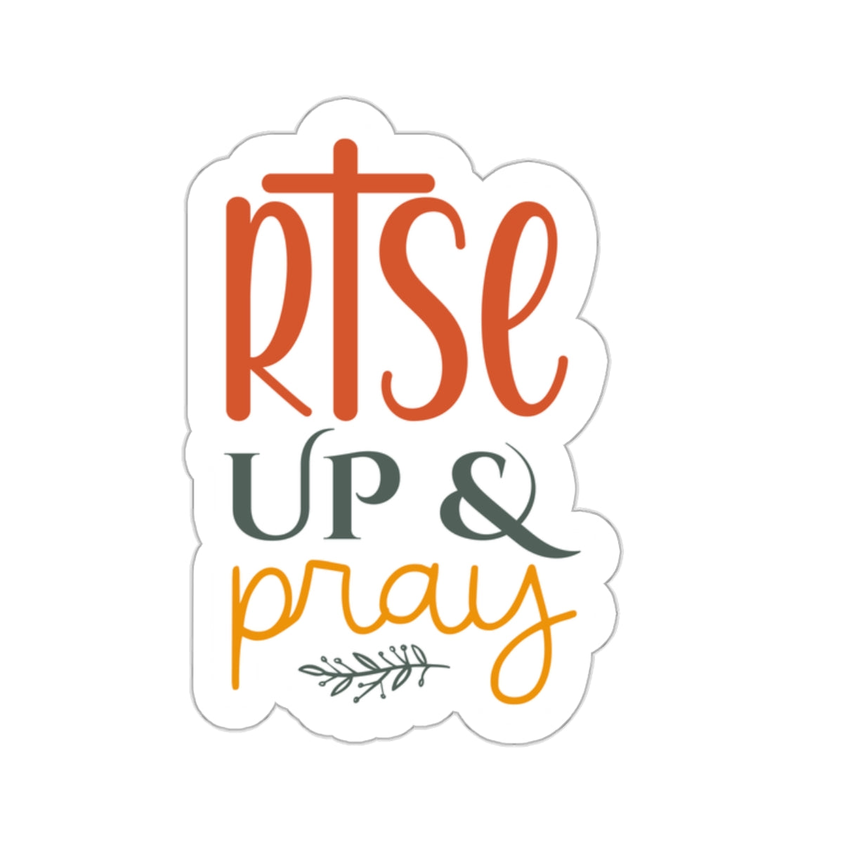 Rise Up and Pray Kiss-Cut Sticker - Kim’s Signature Beauty & Accessories (Store description)