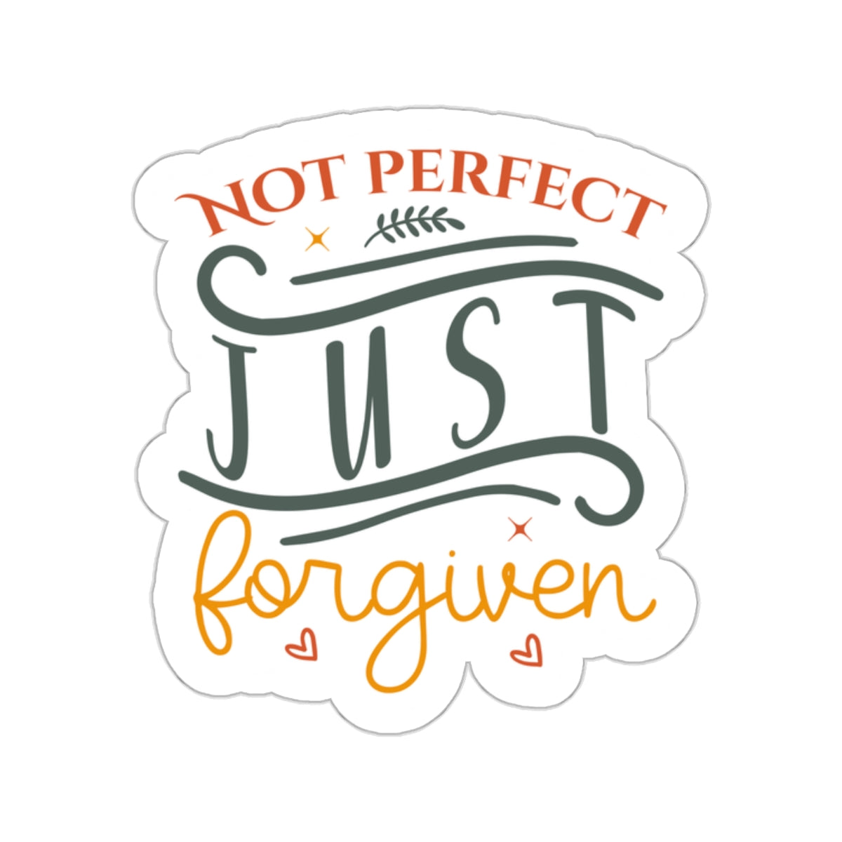 Not Perfect, Just Forgiven Kiss-Cut Stickers - Kim’s Signature Beauty & Accessories (Store description)