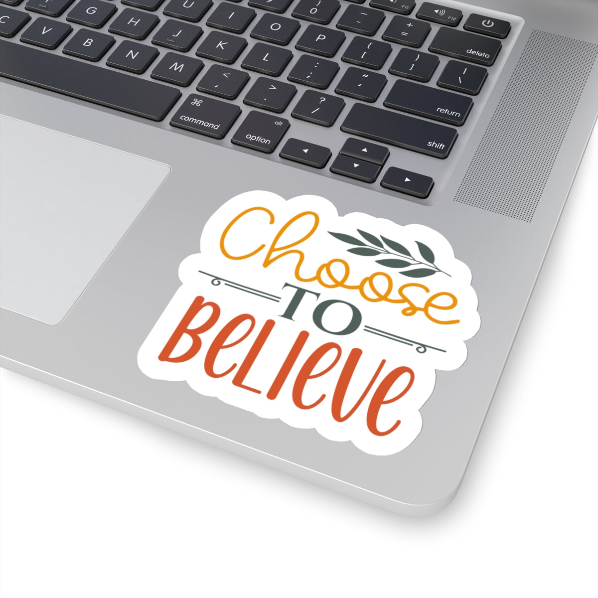 Choose to Believe Sticker - Kim’s Signature Beauty & Accessories (Store description)