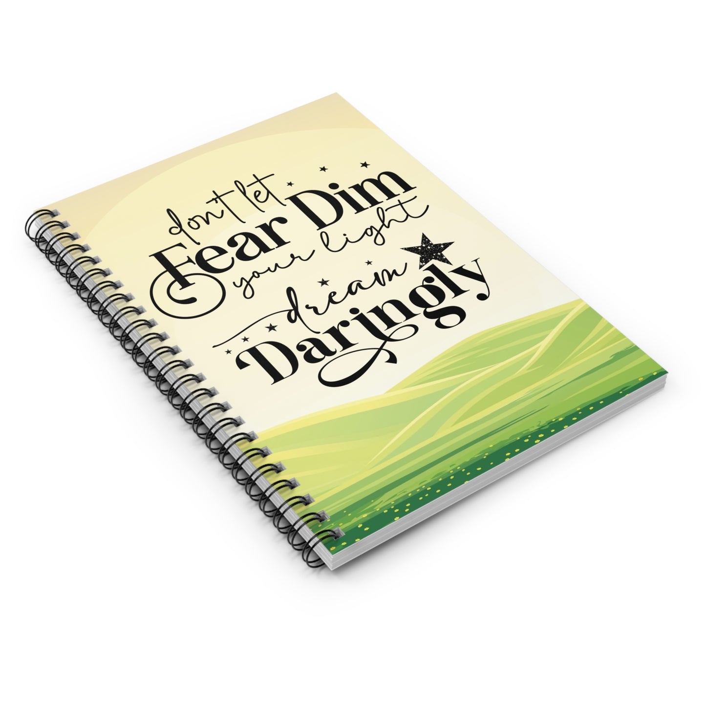 Don’t Let Fear Dim Your Light Spiral Notebook - Kim’s Signature Beauty & Accessories (Store description)