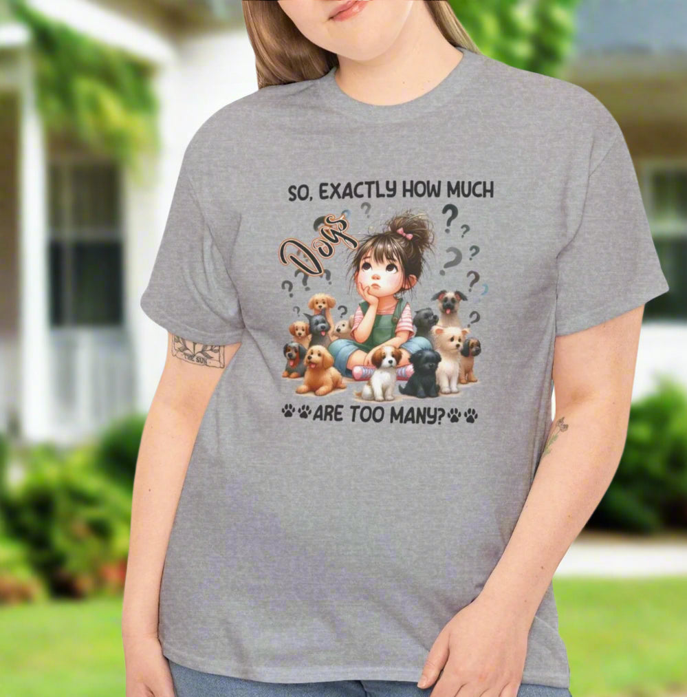 How Much Dogs are Too Many? | Cotton Tee - Kim’s Signature Beauty & Accessories