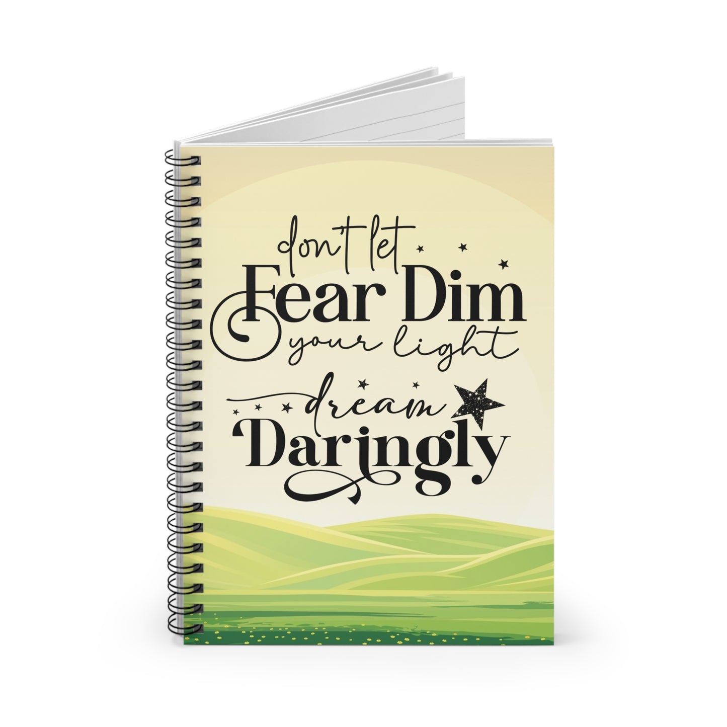 Don’t Let Fear Dim Your Light Spiral Notebook - Kim’s Signature Beauty & Accessories (Store description)