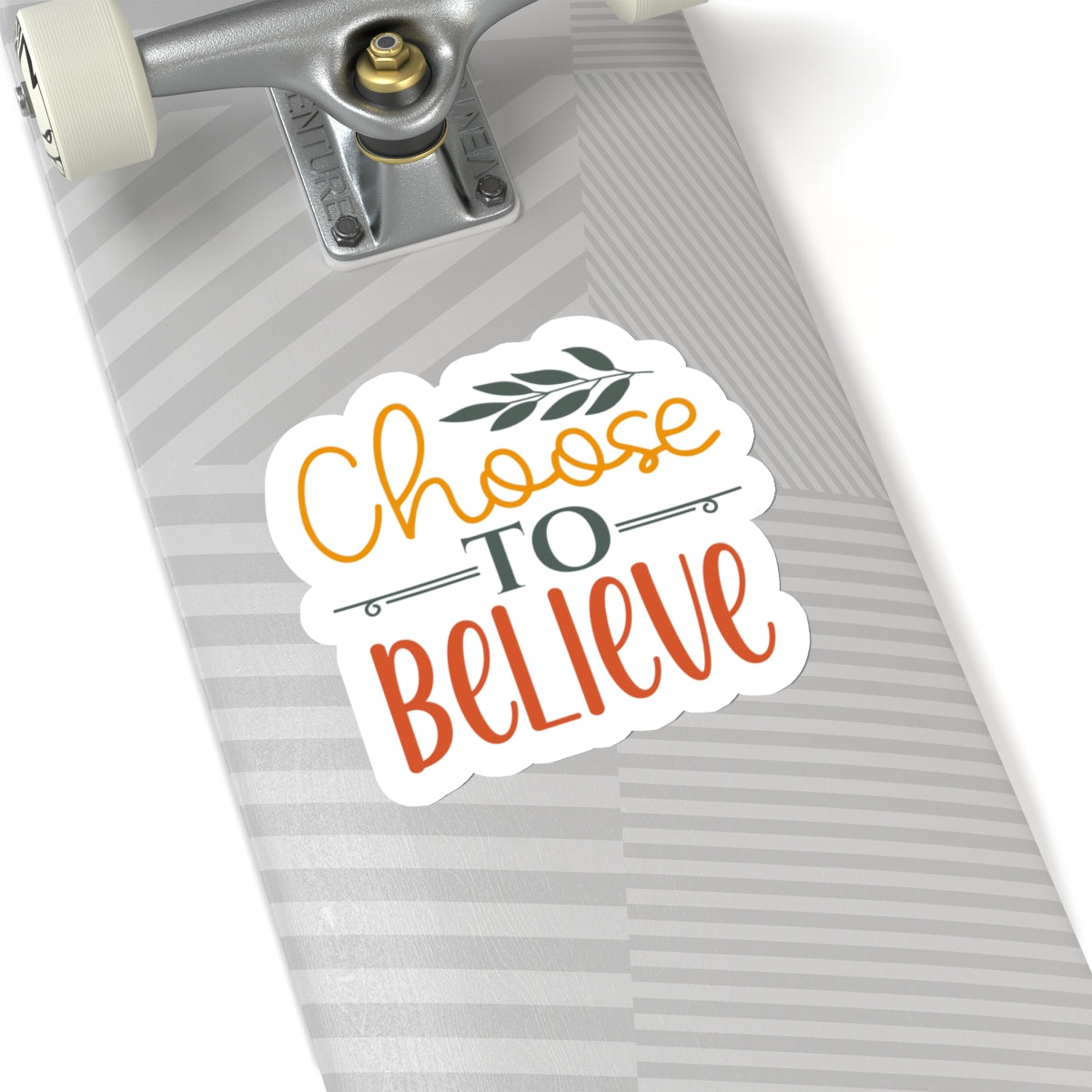 Choose to Believe Sticker - Kim’s Signature Beauty & Accessories (Store description)
