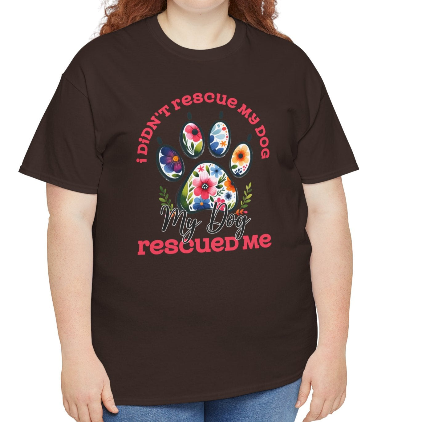 My Dog Rescued Me Tee - Kim’s Signature Beauty & Accessories (Store description)