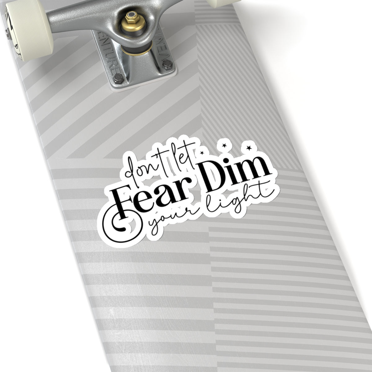 Don’t Let Fear Dim Your Light Sticker - Kim’s Signature Beauty & Accessories