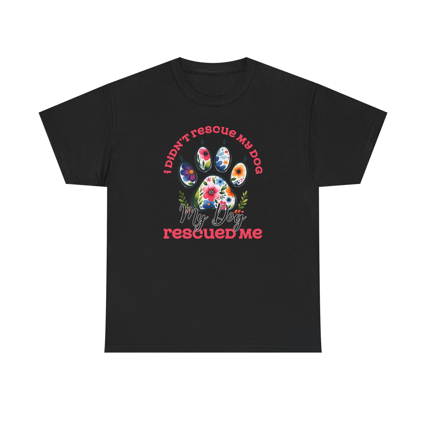 My Dog Rescued Me Tee - Kim’s Signature Beauty & Accessories (Store description)