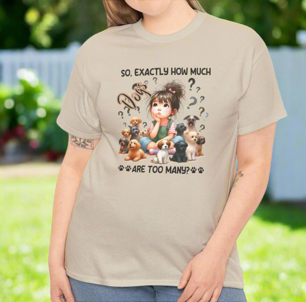How Much Dogs are Too Many? | Cotton Tee - Kim’s Signature Beauty & Accessories