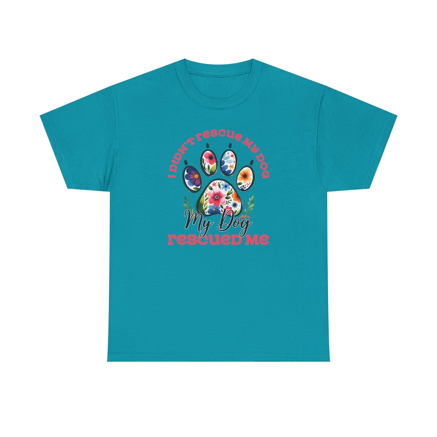 My Dog Rescued Me Tee - Kim’s Signature Beauty & Accessories (Store description)
