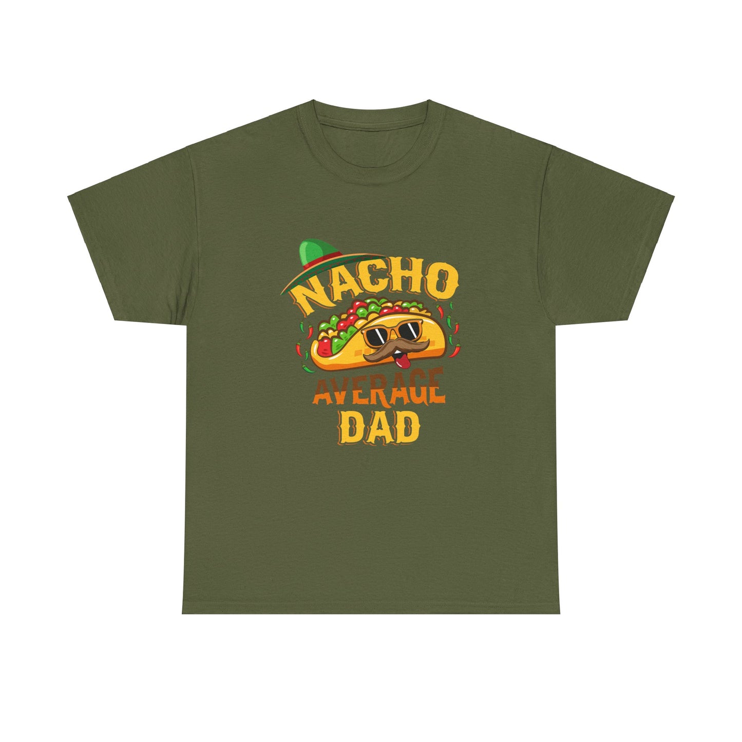 Nacho Average Dad | Cotton Tee - Kim’s Signature Beauty & Accessories (Store description)