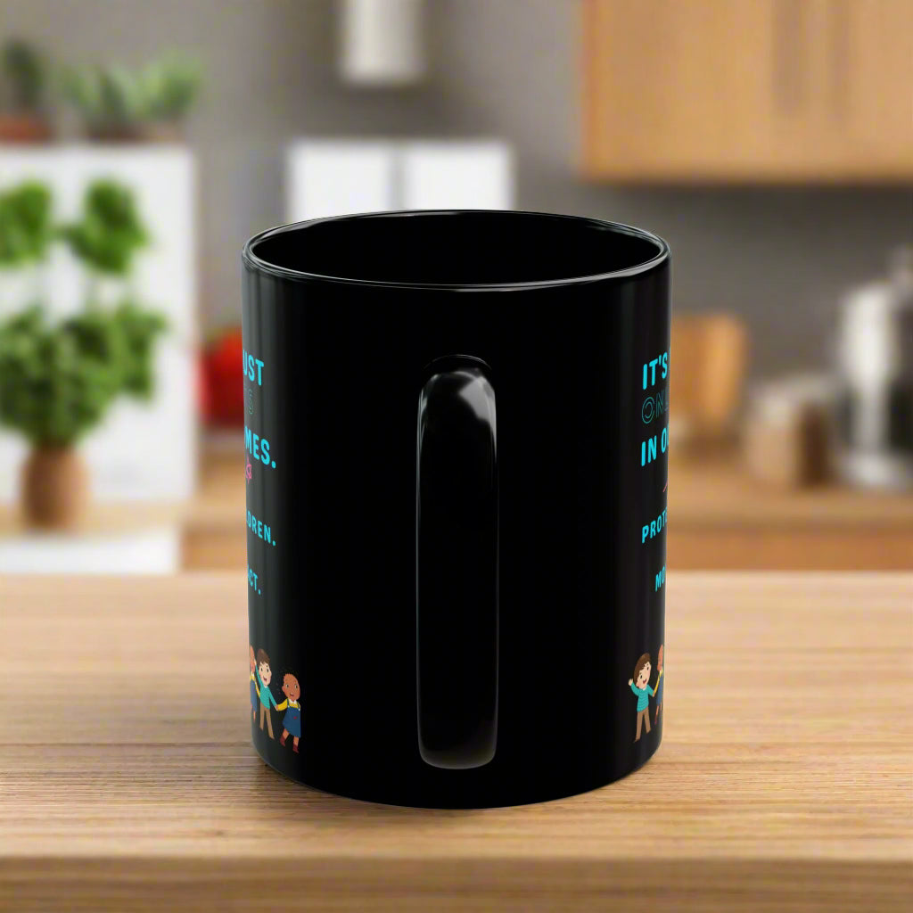 Empowering Black Mug - Protect Children, Monitor, Act - 11oz & 15oz