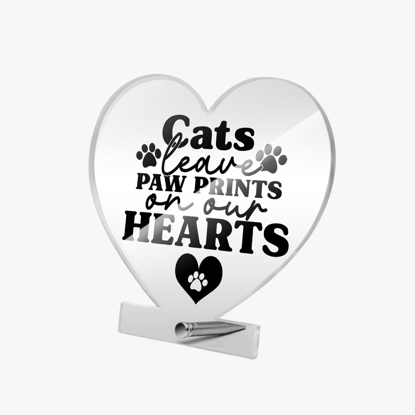 Cats Leave Paw Prints Acrylic Plaque with Stand - Heart - Kim’s Signature Beauty & Accessories (Store description)