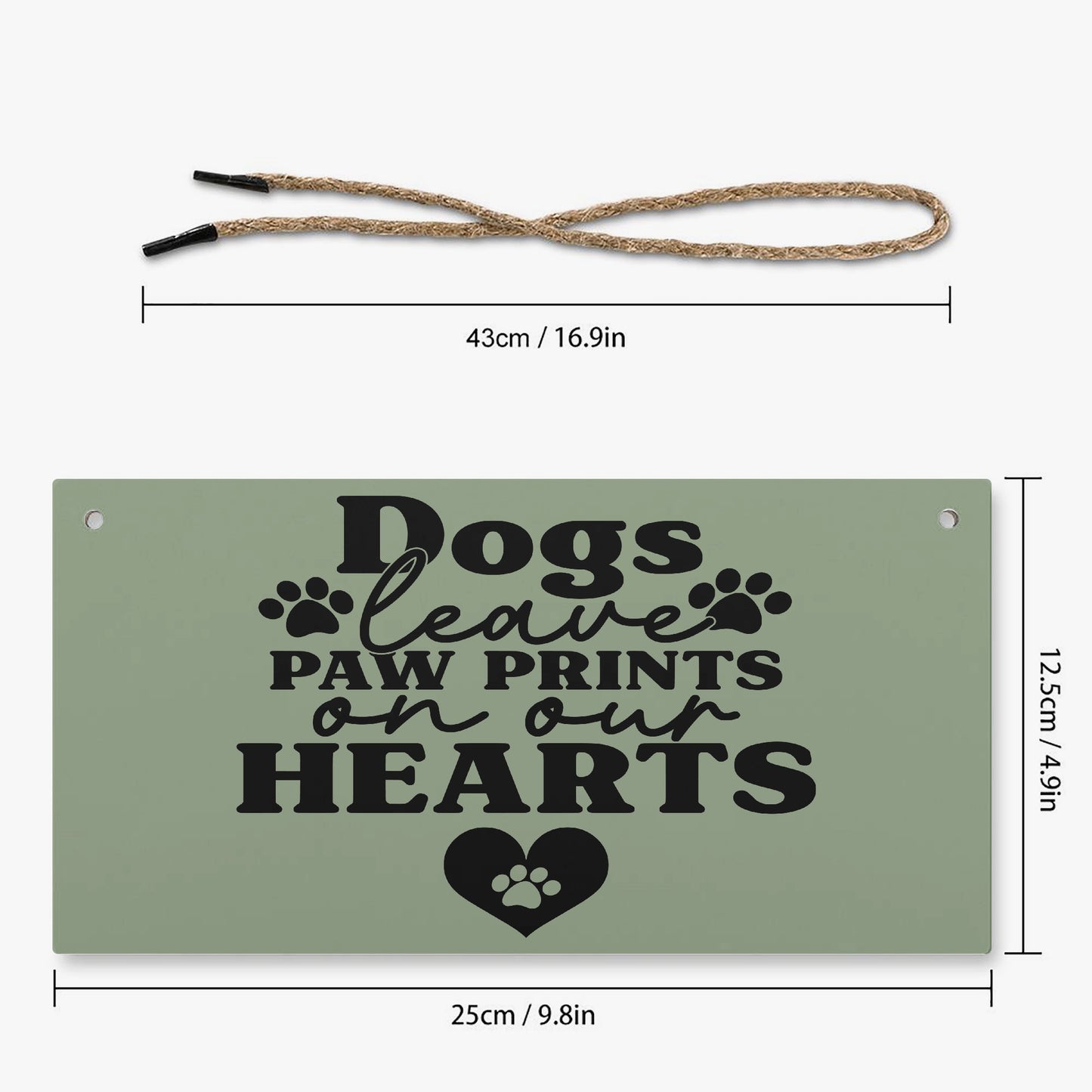 Dogs Leave Paw Prints on Our Hearts – Wooden Sign - Kim’s Signature Beauty & Accessories