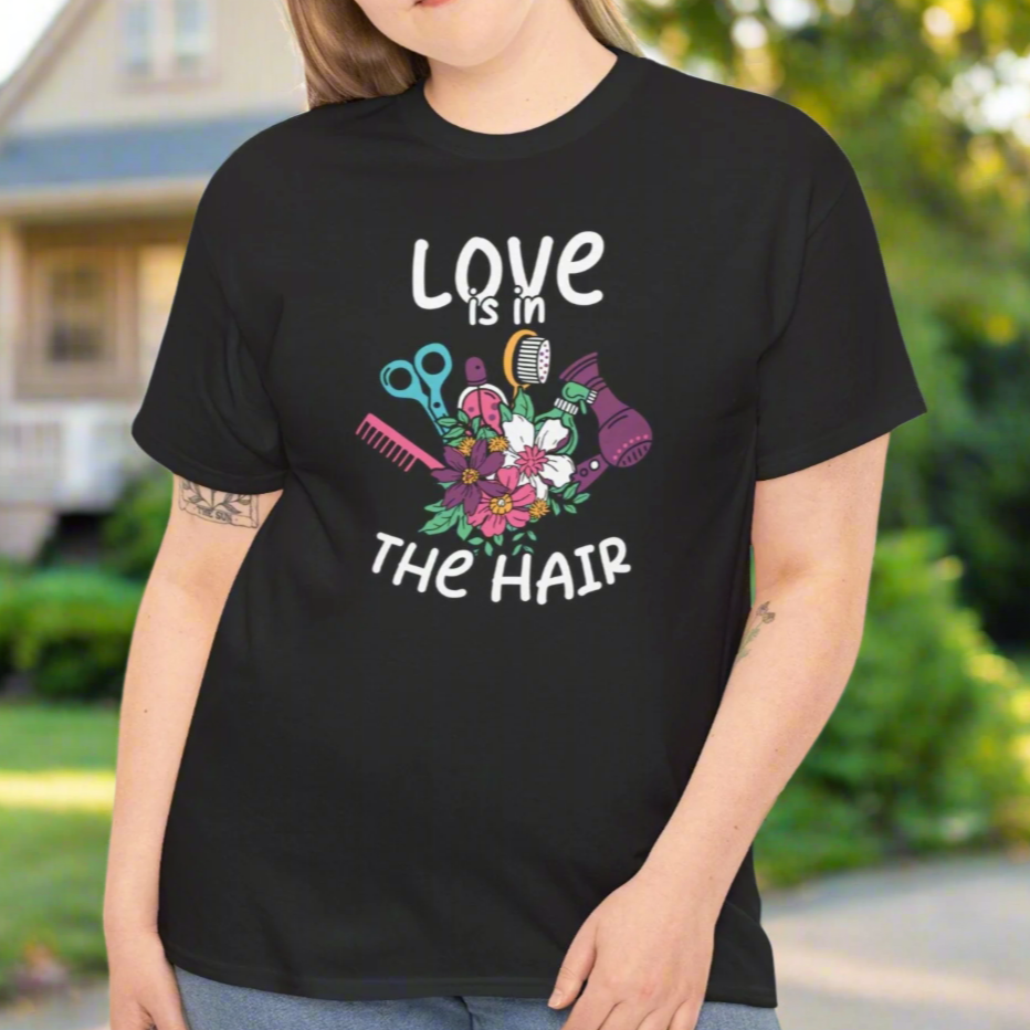 Love Is in the Hair T-Shirt – Cute Hairstylist Graphic Tee - Kim’s Signature Beauty & Accessories