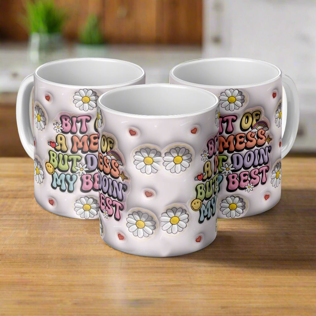 Bit of a Mess But Doin’ My Best – Funny & Real 3D Mug - Kim’s Signature Beauty & Accessories (Store description)