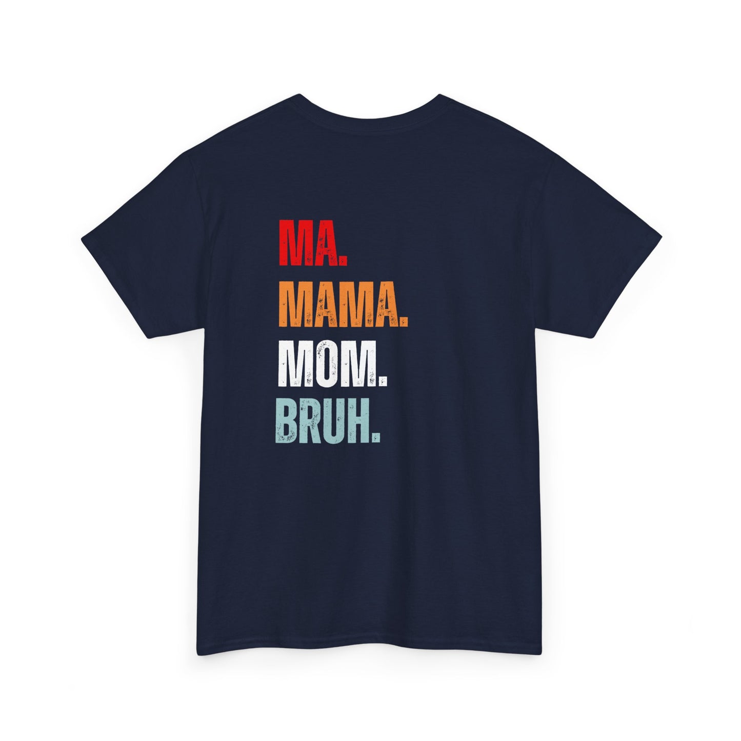Boy Mom | Ma, Mama, Mom, Bruh | Cotton Tee - Kim’s Signature Beauty & Accessories