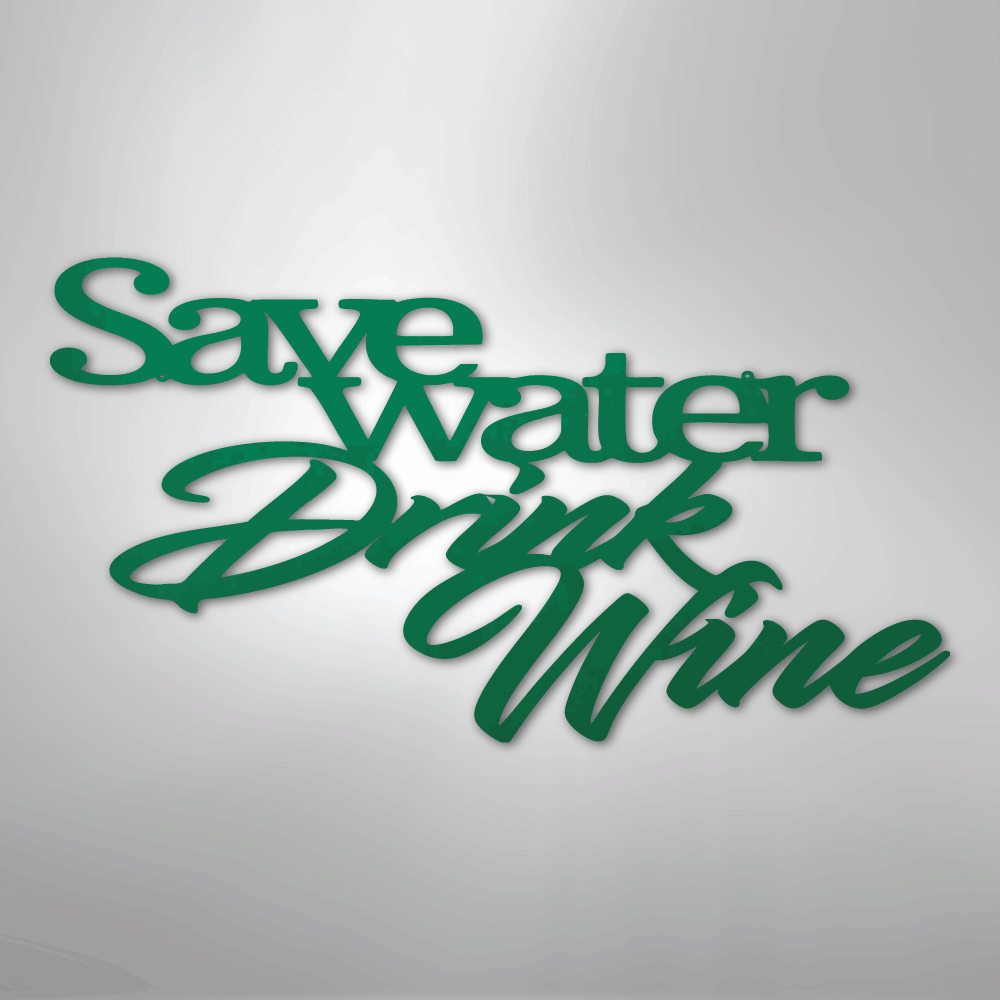 Drink Wine Quote - Steel Sign - Kim’s Signature Beauty & Accessories