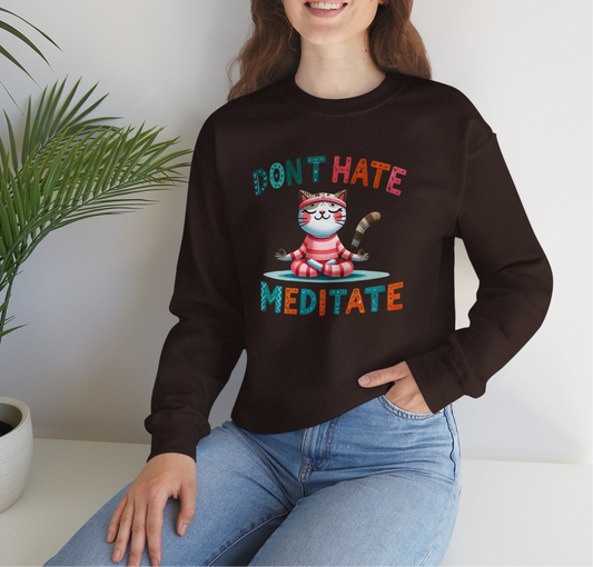 Don't Hate, Meditate Sweatshirt - Kim’s Signature Beauty & Accessories