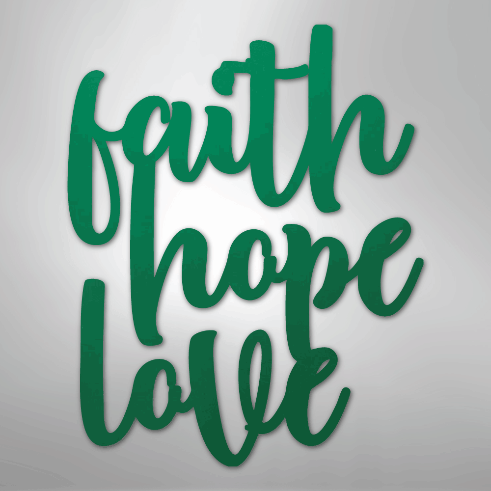 Faith Hope Love Script - Steel Sign - Kim’s Signature Beauty & Accessories