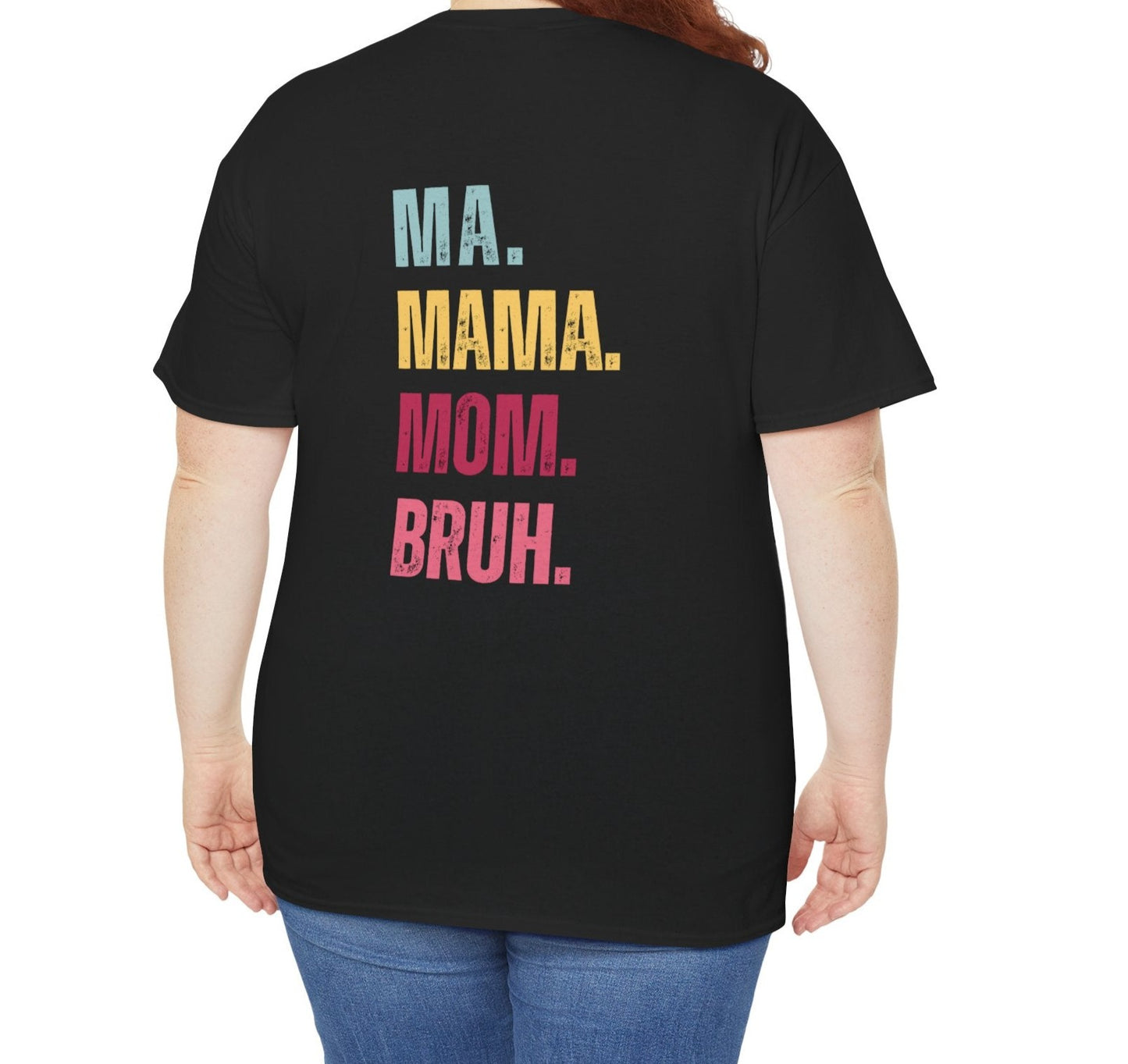 Girl Mom, Mama. Ma, Mom, Bruh | Cotton Tee - Kim’s Signature Beauty & Accessories