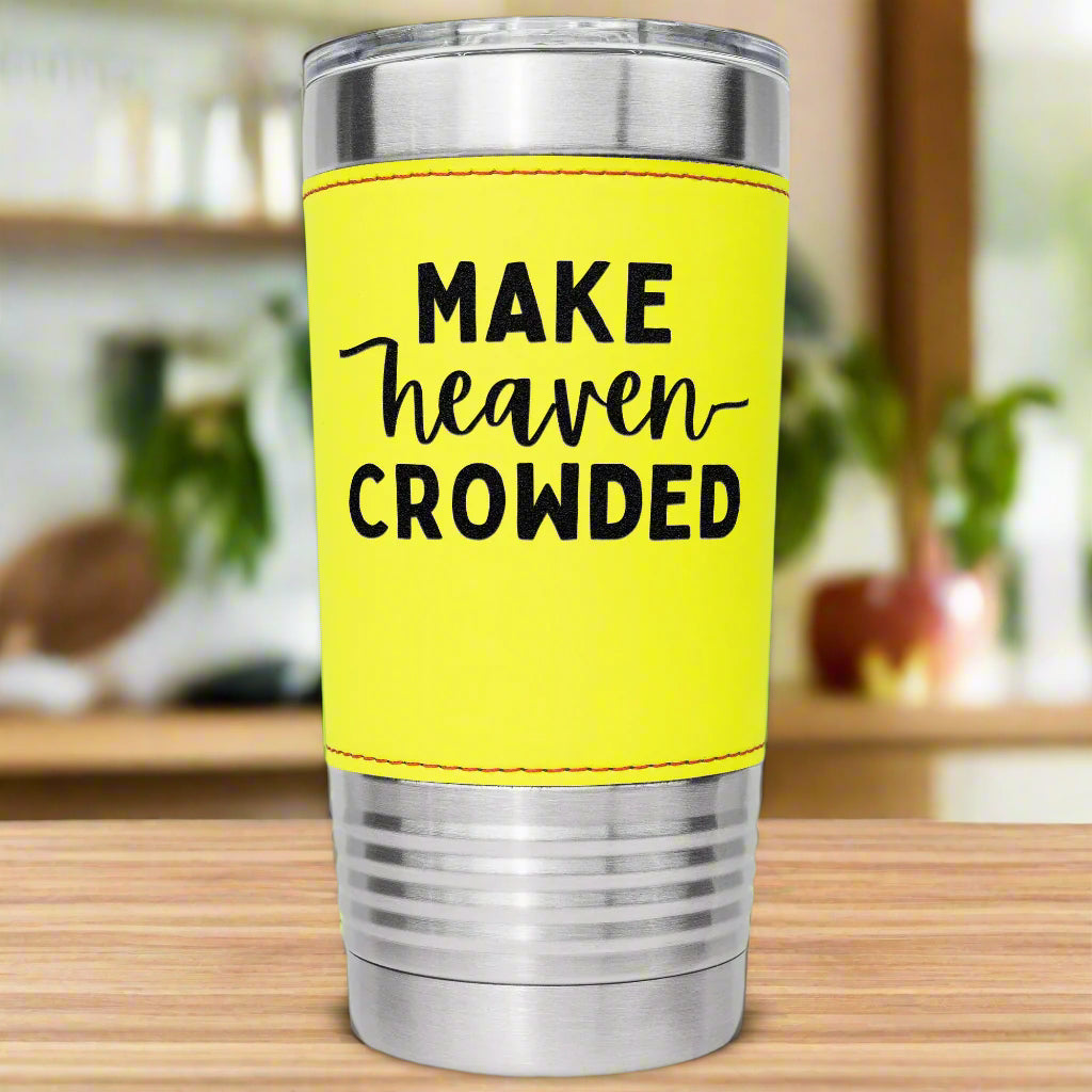 Make Heaven Crowded 20oz Tumbler - Kim’s Signature Beauty & Accessories