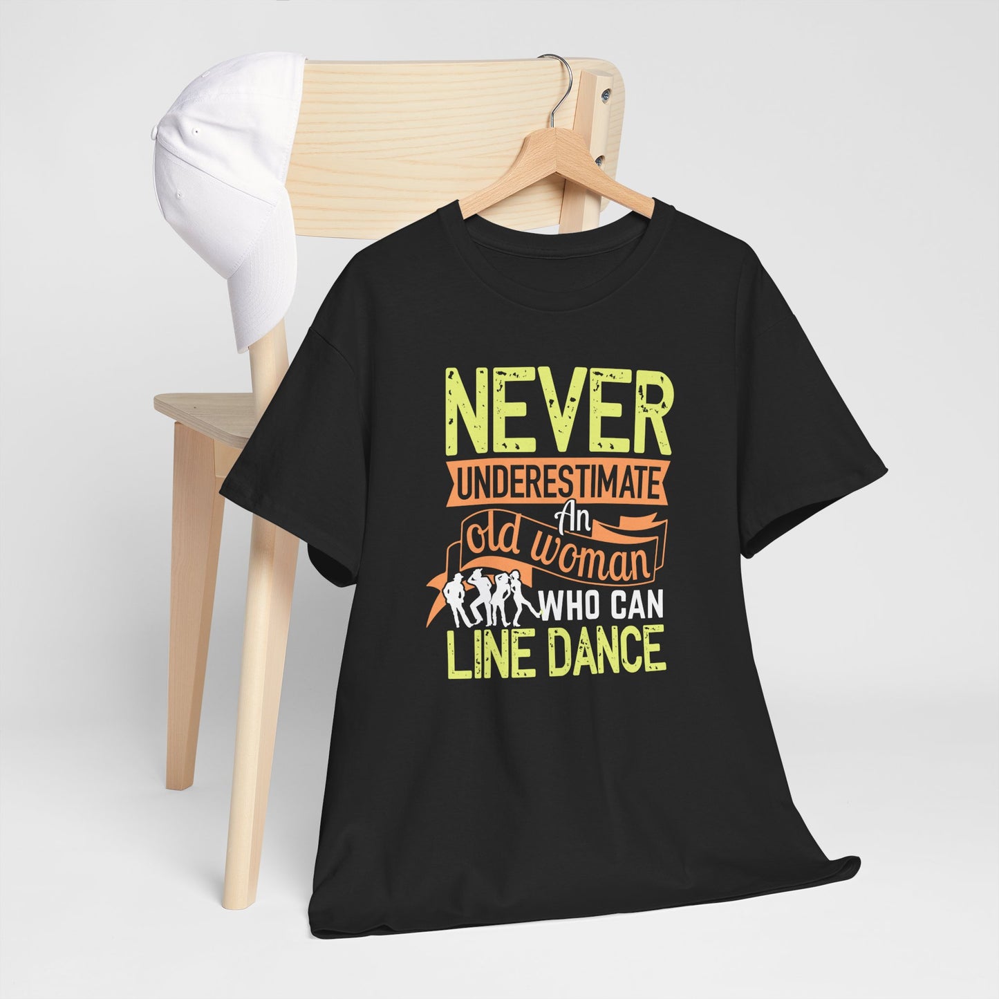 Never Underestimate Old Woman Who Can Line Dance, Funny Tee - Kim’s Signature Beauty & Accessories