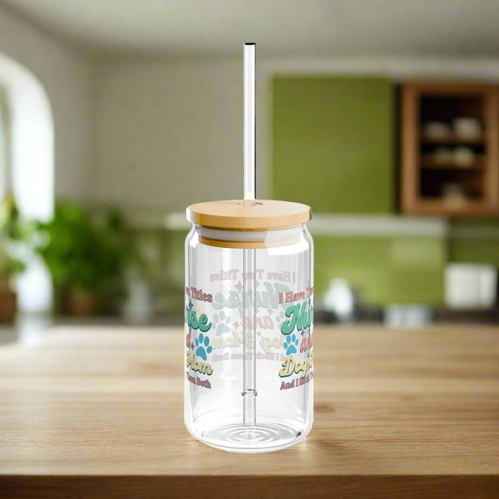 Nurse & Dog Mom | Sipper Glass - Kim’s Signature Beauty & Accessories