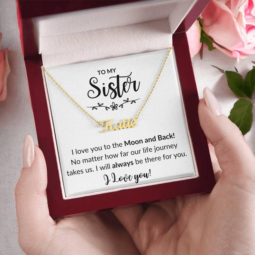 Sister, I love you to the Moon & Back! Personalized necklace - Kim’s Signature Beauty & Accessories