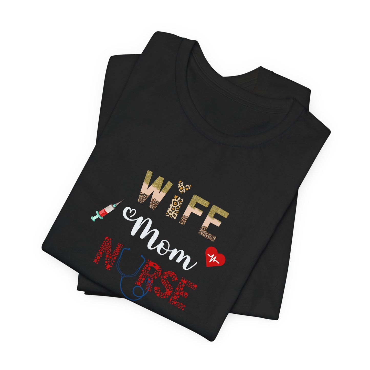 Wife. Mom. Nurse. Tee – Bold, Loving & Fiercely Strong - Kim’s Signature Beauty & Accessories