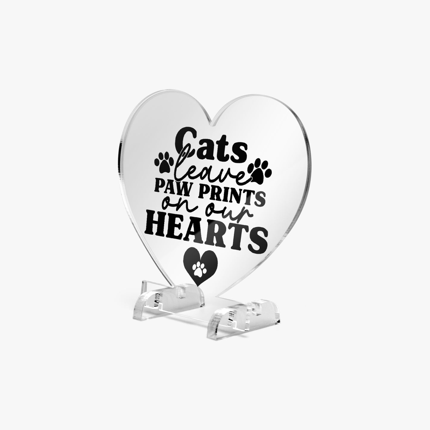 Cats Leave Paw Prints Acrylic Plaque with Stand - Heart - Kim’s Signature Beauty & Accessories (Store description)