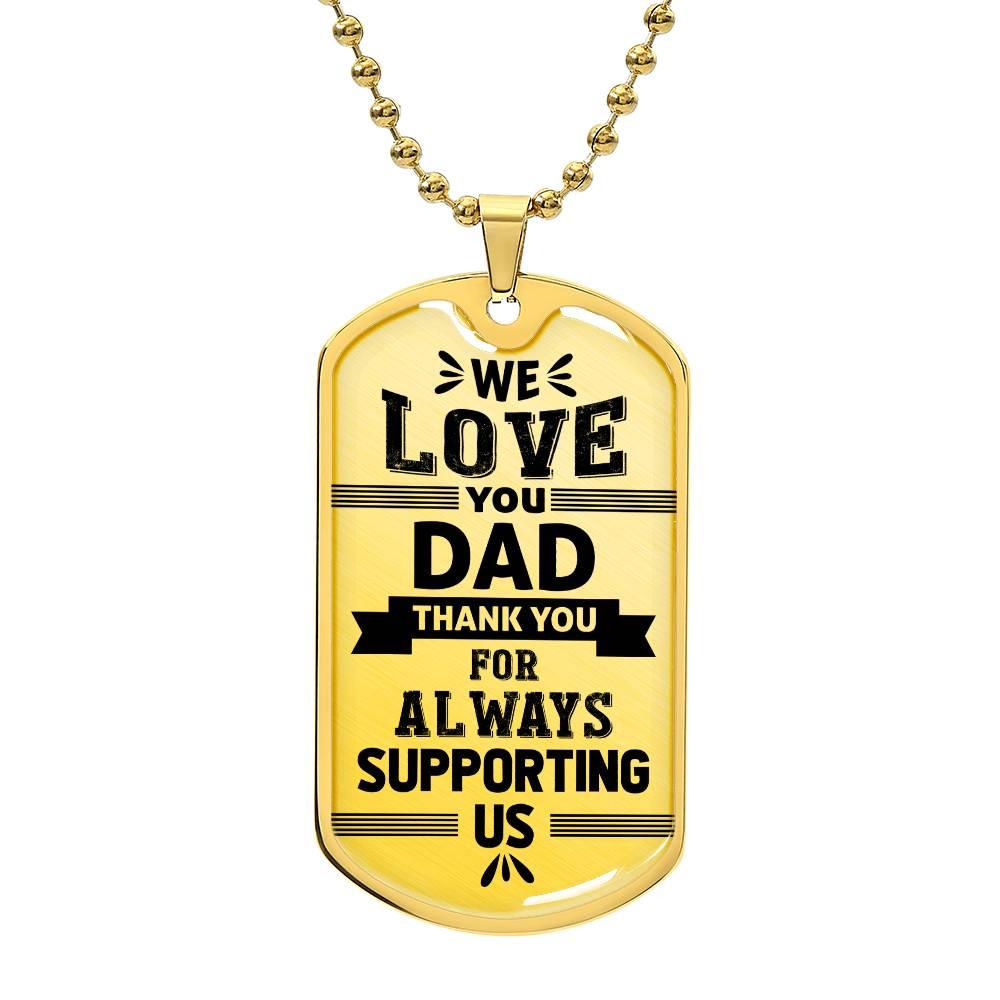 Always Supporting Dad | Dog Tag - Kim’s Signature Beauty & Accessories