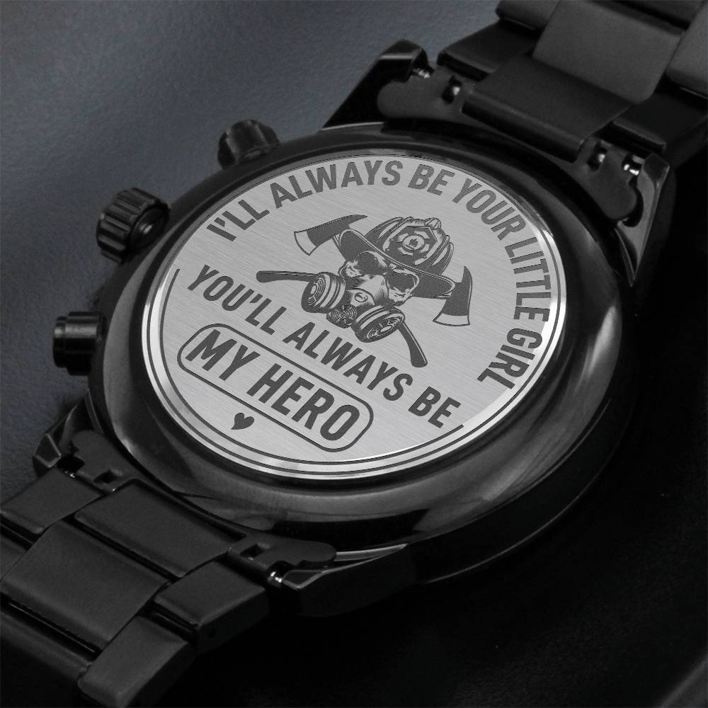 Your Little Girl, My Hero - Firefighter Dad Watch - Kim’s Signature Beauty & Accessories