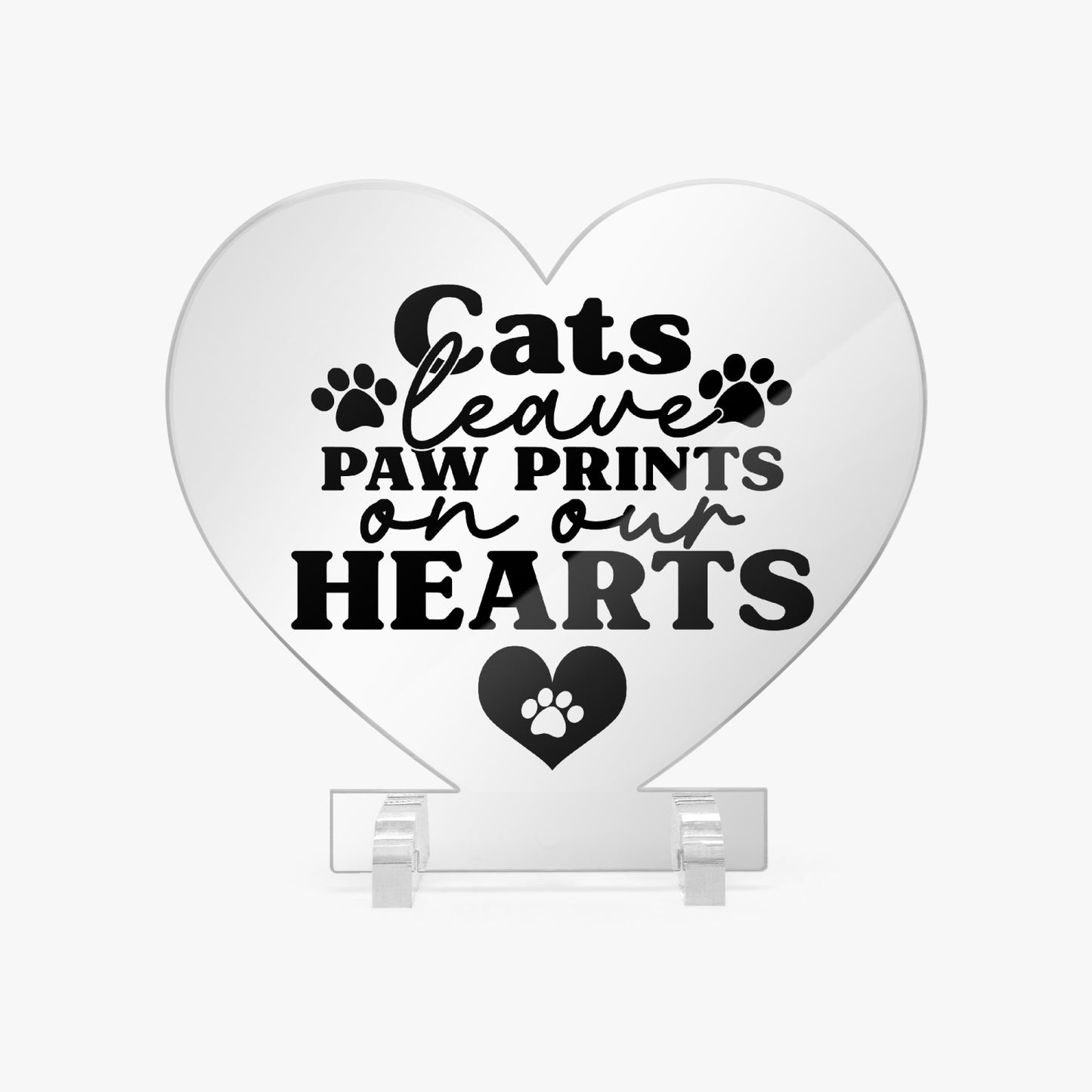 Cats Leave Paw Prints Acrylic Plaque with Stand - Heart - Kim’s Signature Beauty & Accessories (Store description)