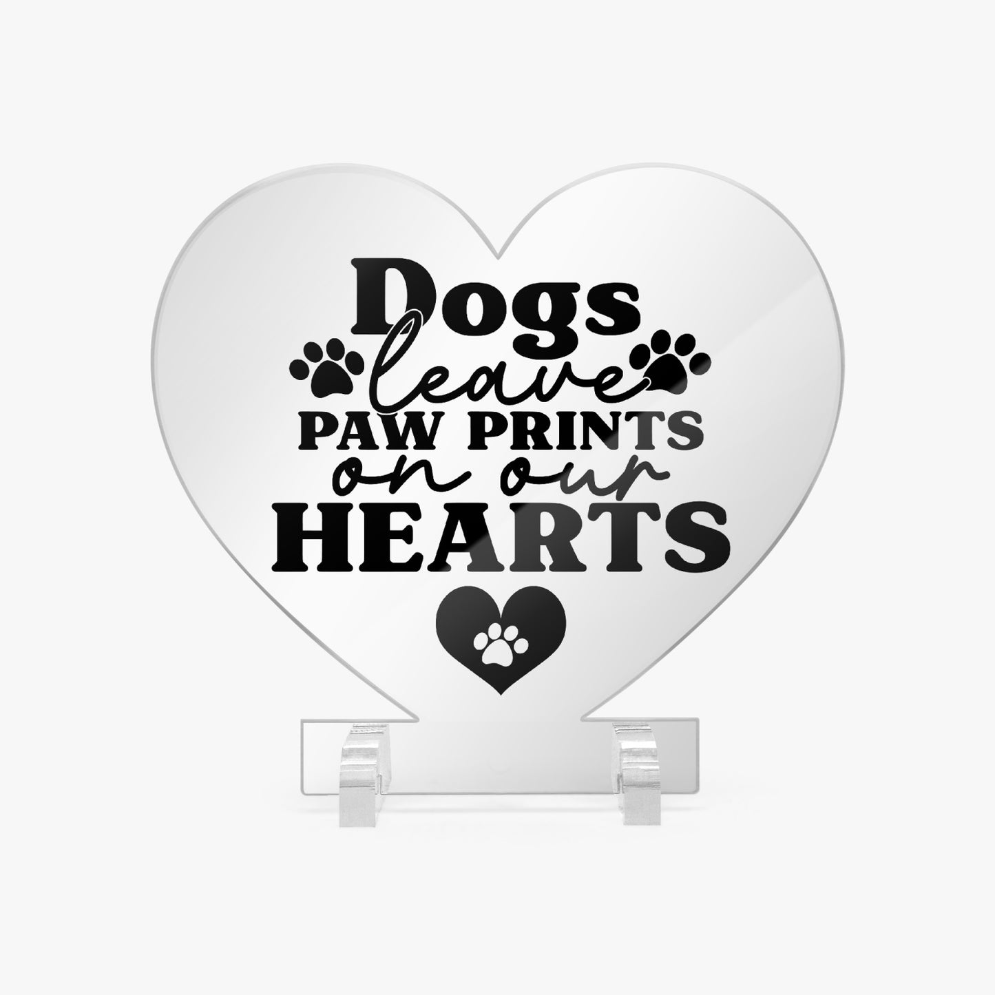 Dogs Leave Paw Prints Acrylic Plaque with Stand - Heart - Kim’s Signature Beauty & Accessories