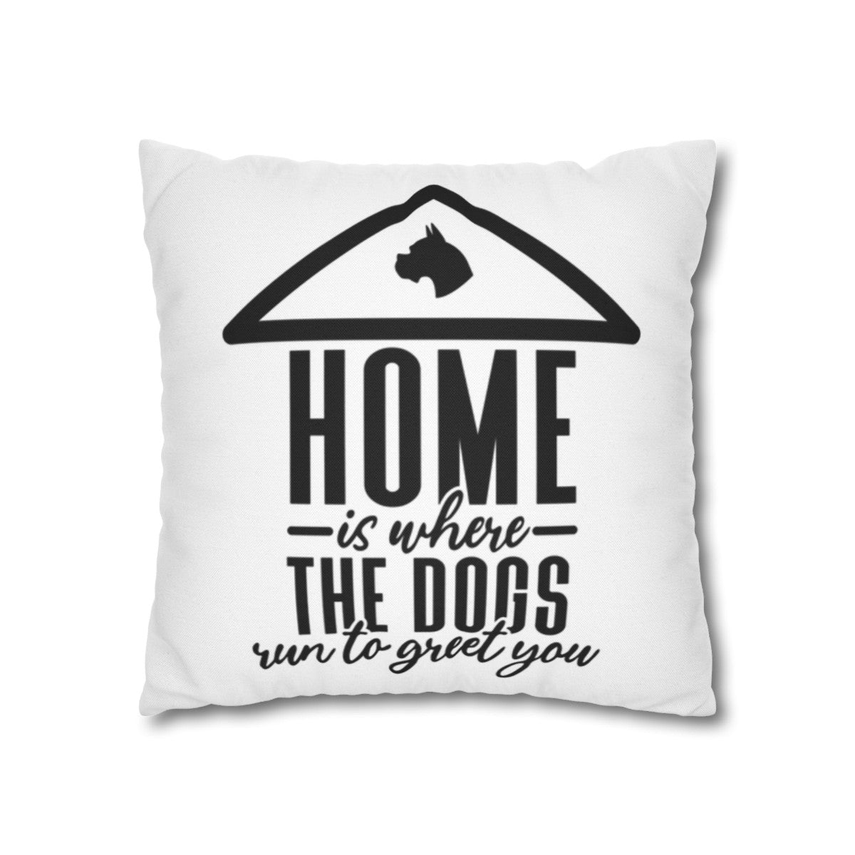 Home is where the dogs run Pillowcase - Kim’s Signature Beauty & Accessories (Store description)