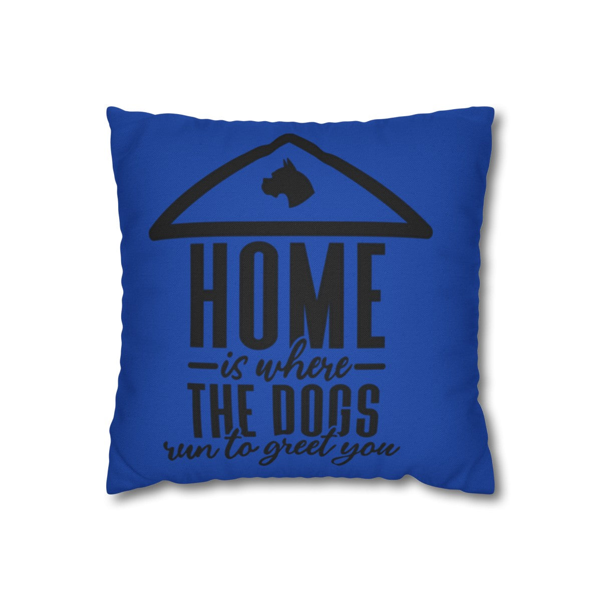 Home is where the dogs run Pillowcase - Kim’s Signature Beauty & Accessories (Store description)