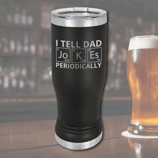 Pilsner Tumbler - Dad Jokes - Kim’s Signature Beauty & Accessories