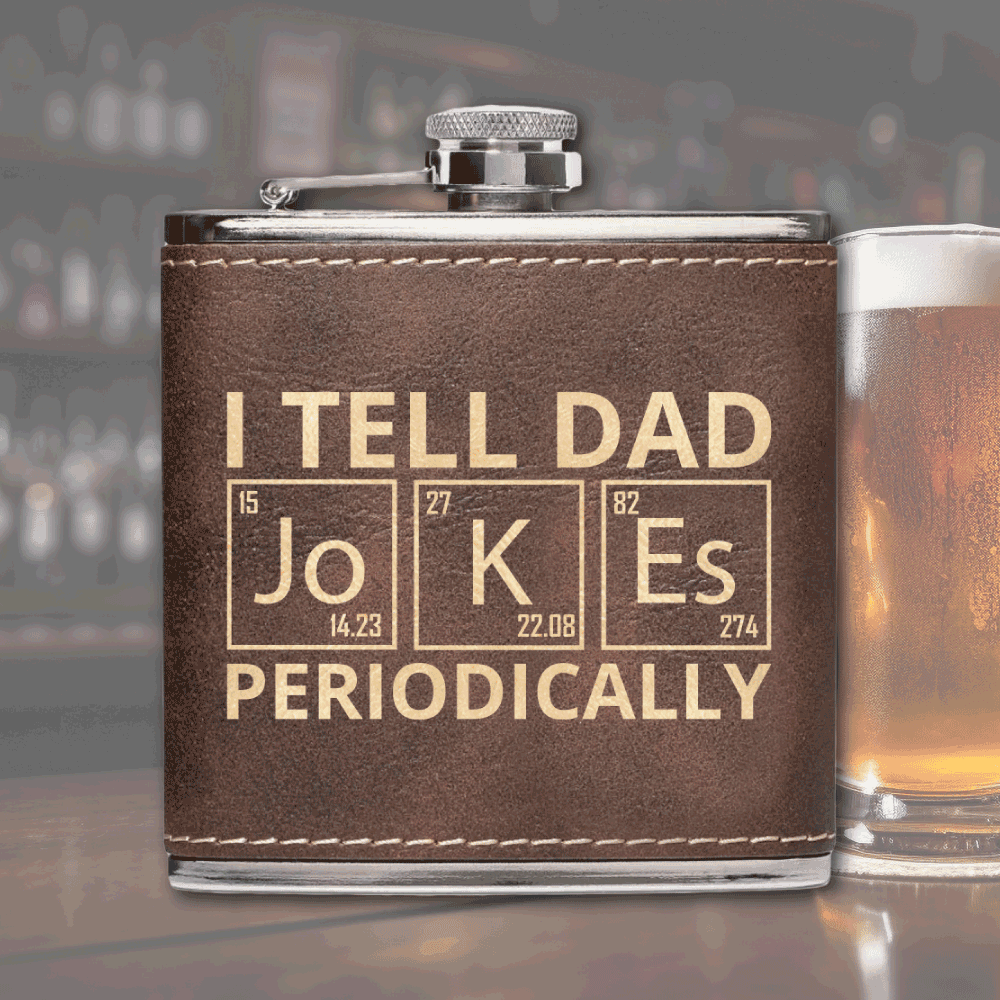 Premium Leather Flask - I Tell Dad Jokes - Kim’s Signature Beauty & Accessories (Store description)