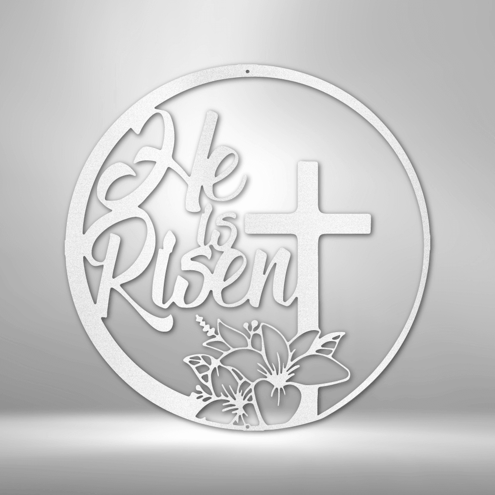 He is Risen - Steel Sign - Kim’s Signature Beauty & Accessories