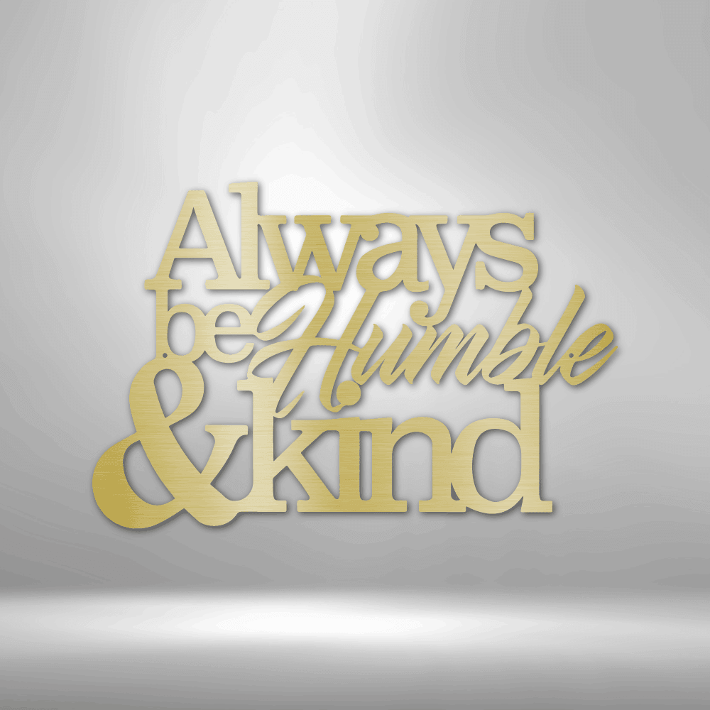 Humble and Kind - Steel Sign - Kim’s Signature Beauty & Accessories (Store description)