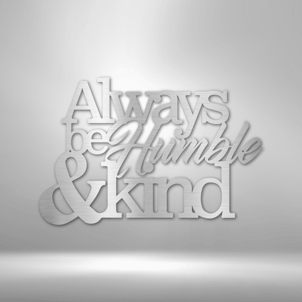 Humble and Kind - Steel Sign - Kim’s Signature Beauty & Accessories (Store description)