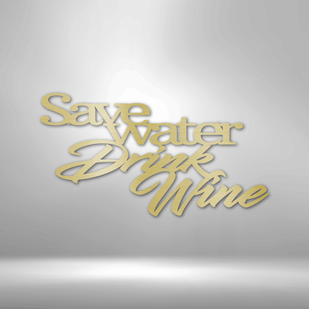 Drink Wine Quote - Steel Sign - Kim’s Signature Beauty & Accessories (Store description)
