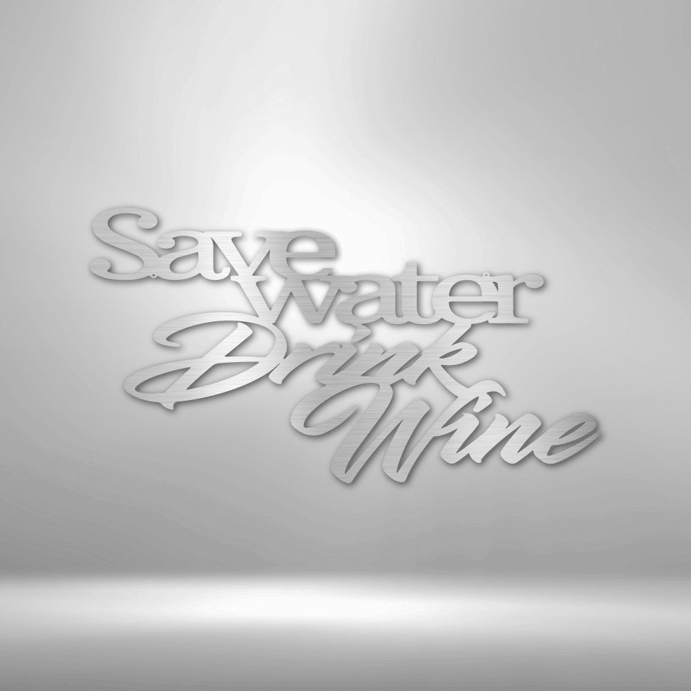 Drink Wine Quote - Steel Sign - Kim’s Signature Beauty & Accessories (Store description)
