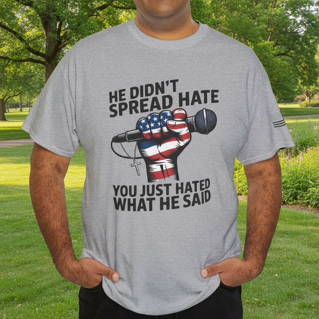 He Didn’t Spread Hate T-Shirt – Freedom of Speech Statement Tee - Kim’s Signature Beauty & Accessories    